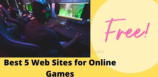 Best 5 Free Web Sites for Online Games Best 5 Free Web Sites for Online Games